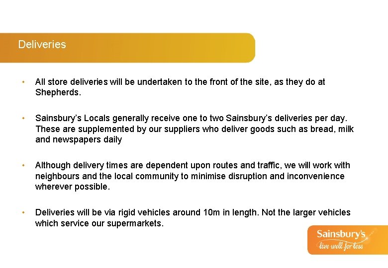 Deliveries • All store deliveries will be undertaken to the front of the site,