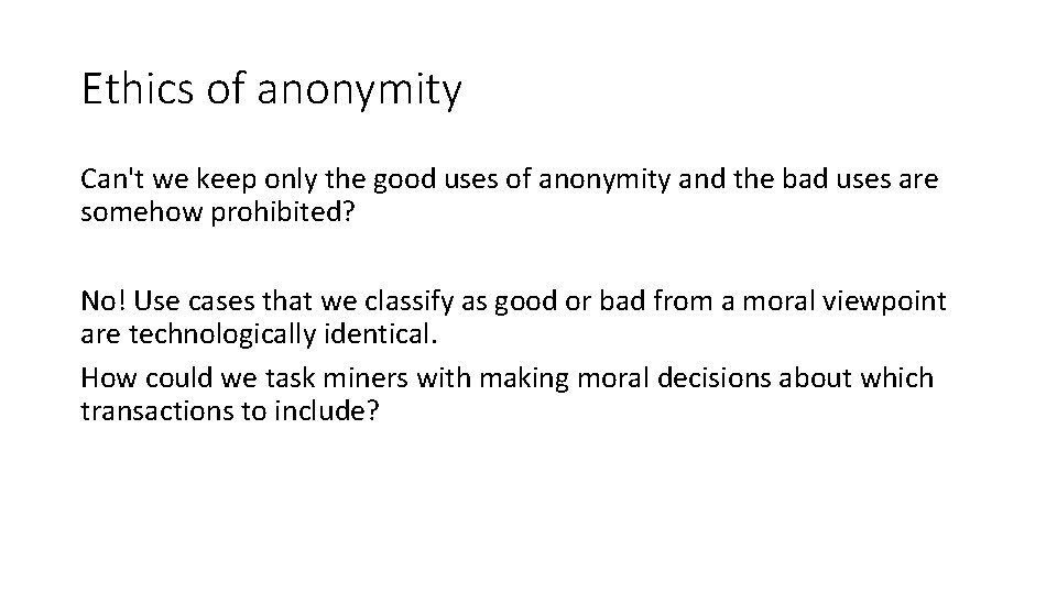 Ethics of anonymity Can't we keep only the good uses of anonymity and the
