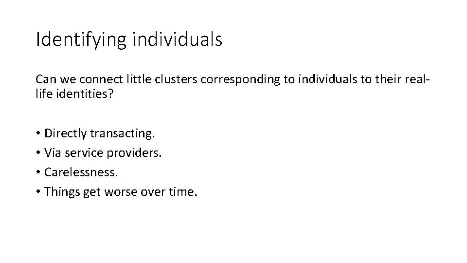 Identifying individuals Can we connect little clusters corresponding to individuals to their reallife identities?