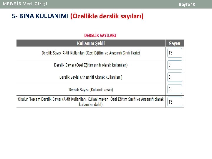 MEBBİS Veri Girişi 5 - BİNA KULLANIMI (Özellikle derslik sayıları) Sayfa 10 