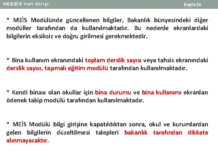 MEBBİS Veri Girişi Sayfa 24 * MEİS Modülünde güncellenen bilgiler, Bakanlık bünyesindeki diğer modüller