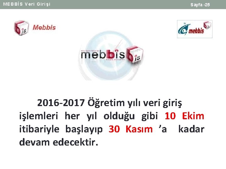 MEBBİS Veri Girişi Sayfa -25 2016 -2017 Öğretim yılı veri giriş işlemleri her yıl