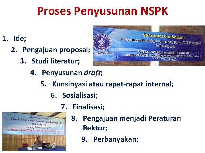 Proses Penyusunan NSPK 1. Ide; 2. Pengajuan proposal; 3. Studi literatur; 4. Penyusunan draft;