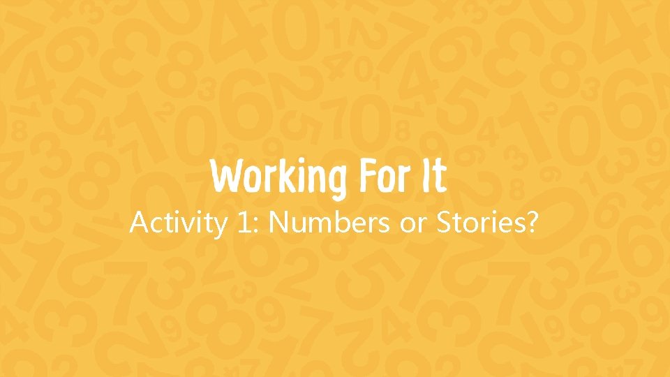 Activity 1: Numbers or Stories? 