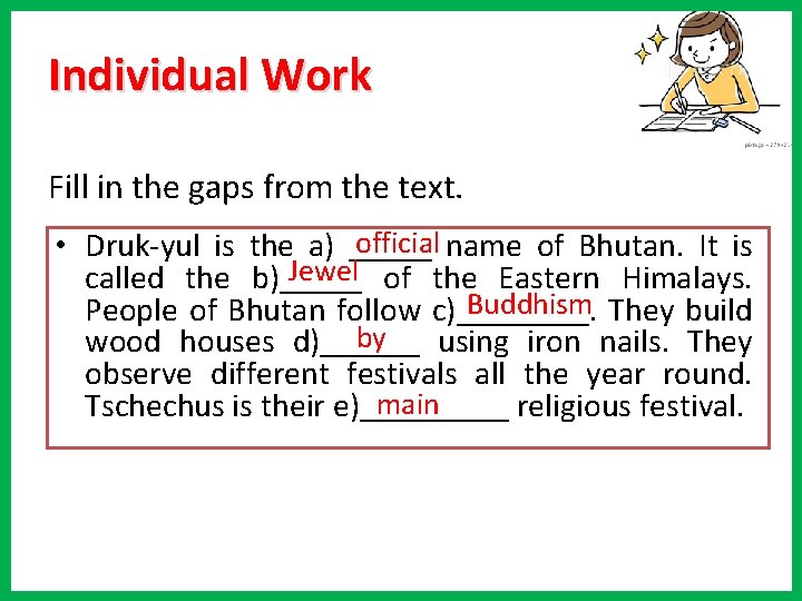 Individual Work Fill in the gaps from the text. official name of Bhutan. It