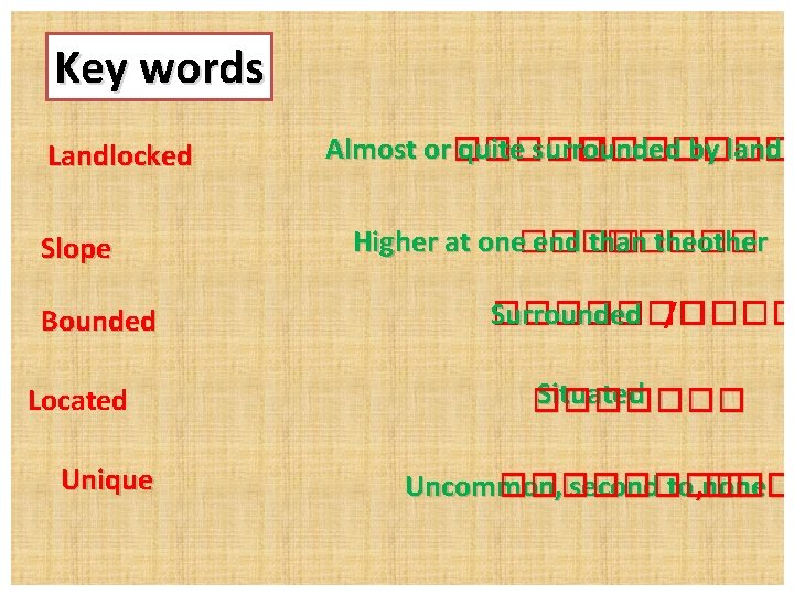 Key words Landlocked Slope Bounded Located Unique Almost or����� quite surrounded by land �����