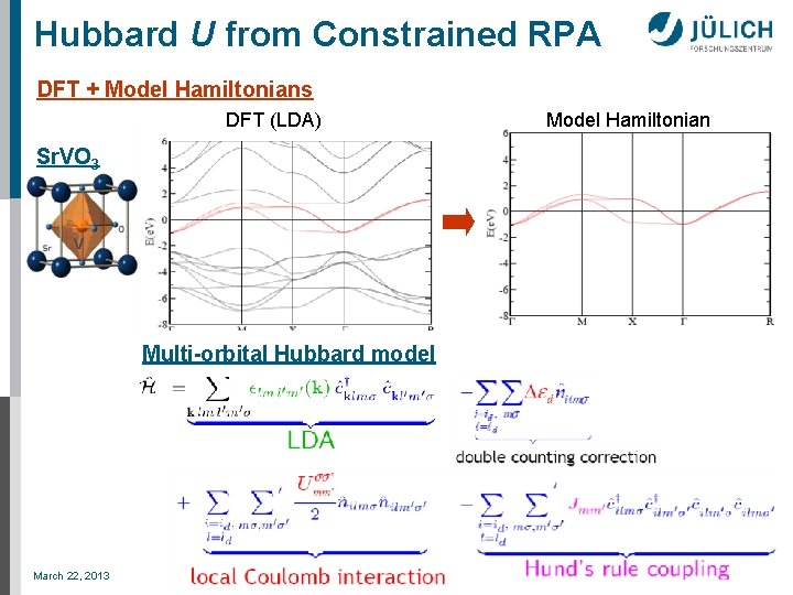 Hubbard U from Constrained RPA DFT + Model Hamiltonians DFT (LDA) Model Hamiltonian Sr.