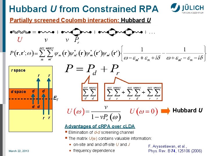 Hubbard U from Constrained RPA Partially screened Coulomb interaction: Hubbard U r space r