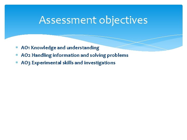 Assessment objectives AO 1 Knowledge and understanding AO 2 Handling information and solving problems
