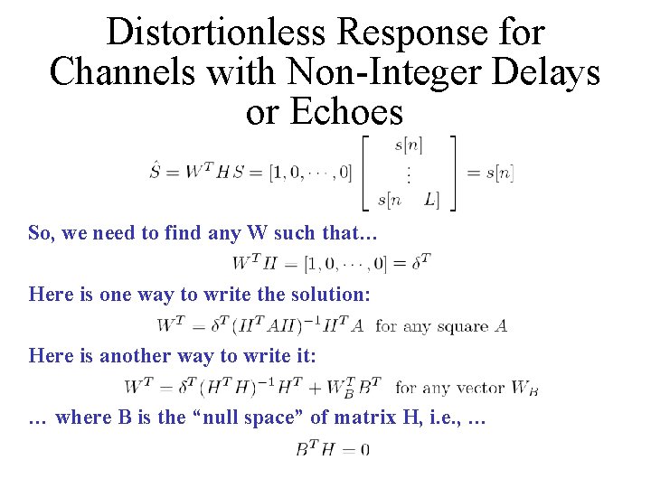Distortionless Response for Channels with Non-Integer Delays or Echoes So, we need to find
