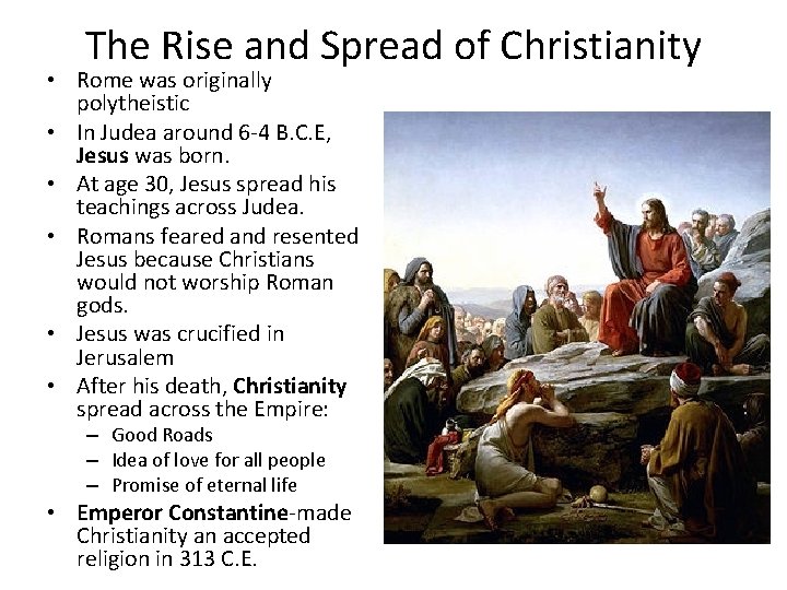 The Rise and Spread of Christianity • Rome was originally polytheistic • In Judea The Rise and Spread of Christianity • Rome was originally polytheistic • In Judea