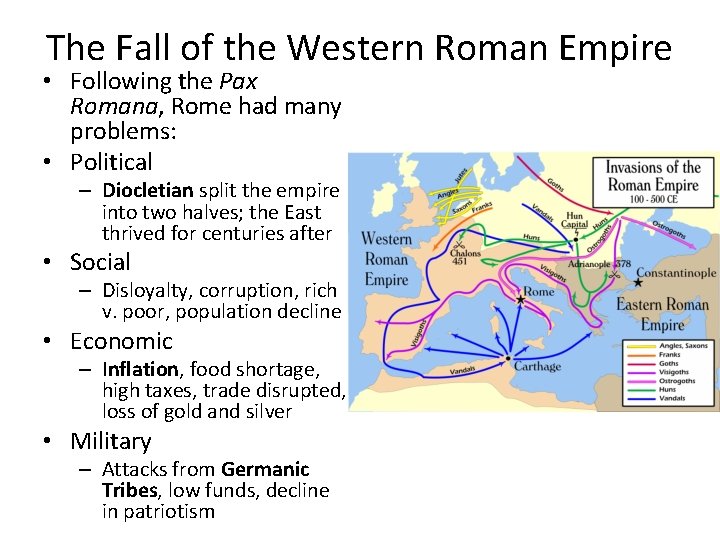 The Fall of the Western Roman Empire • Following the Pax Romana, Rome had The Fall of the Western Roman Empire • Following the Pax Romana, Rome had