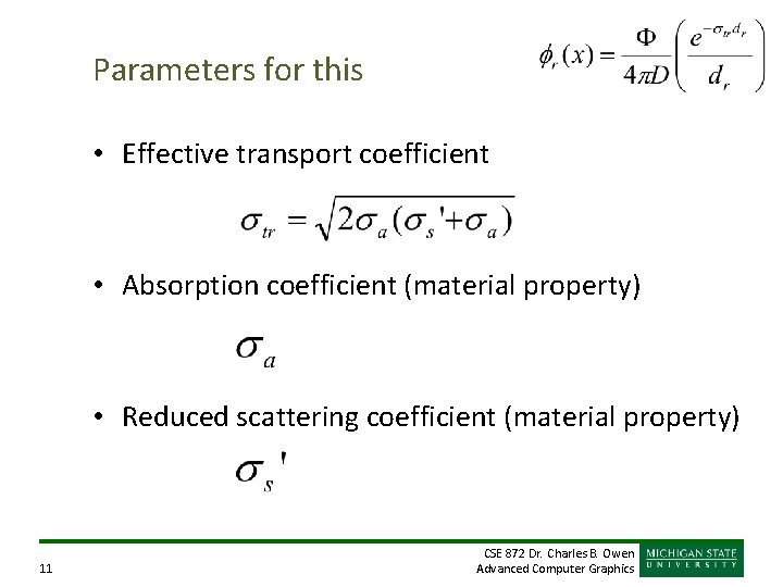 Parameters for this • Effective transport coefficient • Absorption coefficient (material property) • Reduced