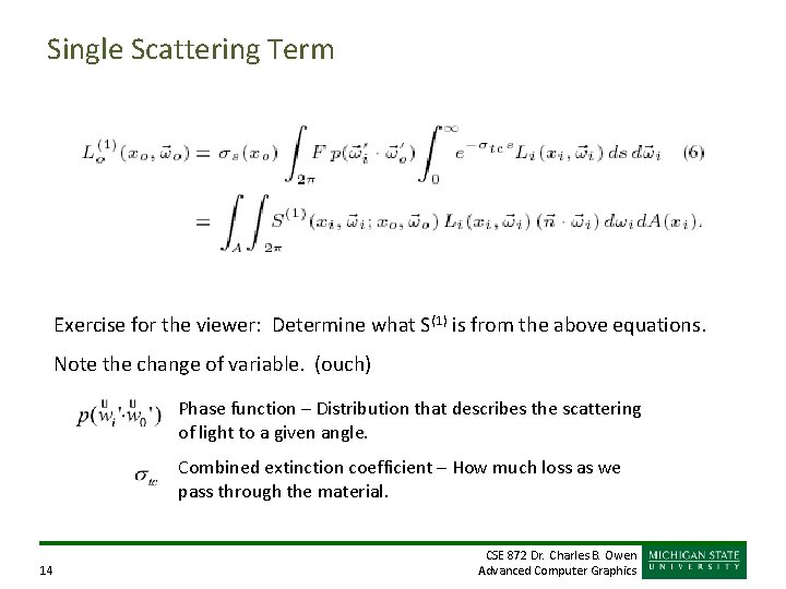 Single Scattering Term Exercise for the viewer: Determine what S(1) is from the above