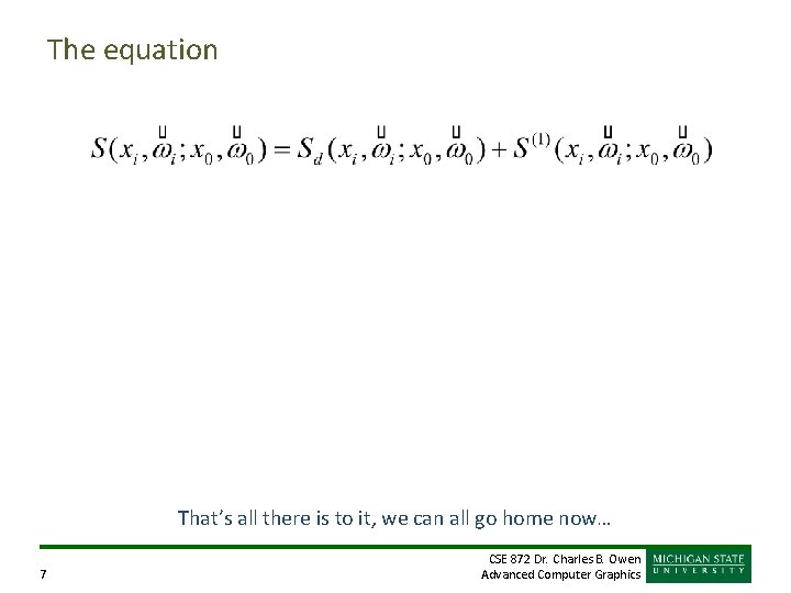 The equation That’s all there is to it, we can all go home now…