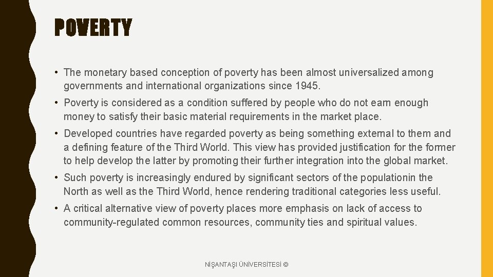 POVERTY • The monetary based conception of poverty has been almost universalized among governments