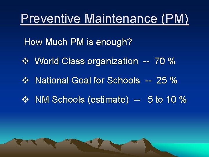 Preventive Maintenance (PM) How Much PM is enough? v World Class organization -- 70