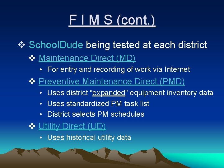 F I M S (cont. ) v School. Dude being tested at each district