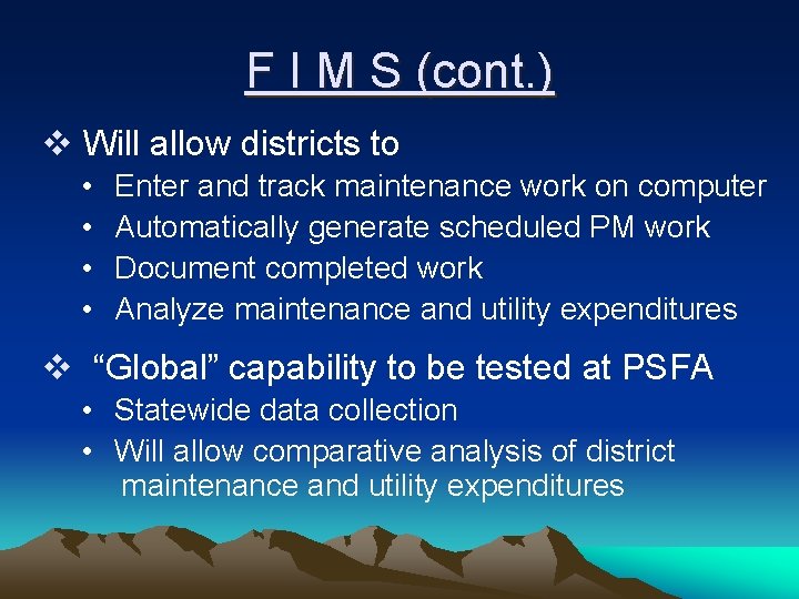 F I M S (cont. ) v Will allow districts to • • Enter