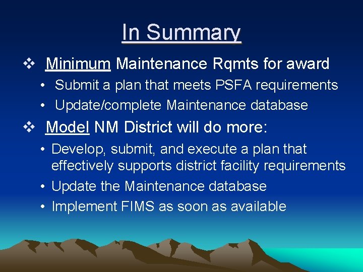 In Summary v Minimum Maintenance Rqmts for award • Submit a plan that meets