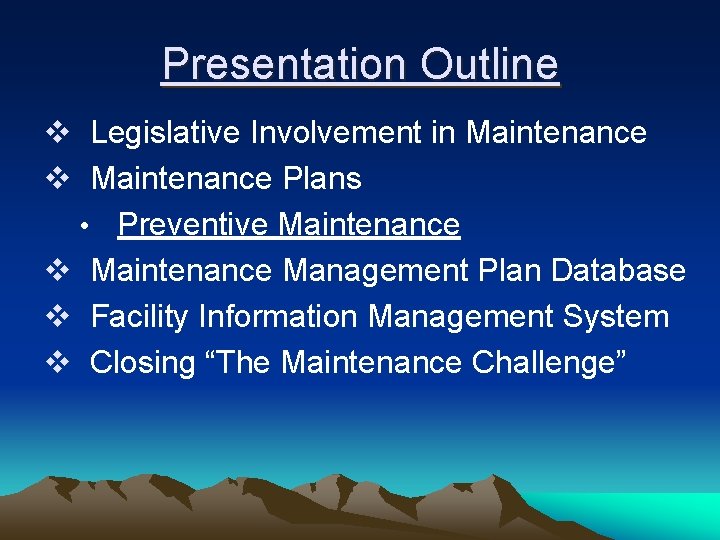 Presentation Outline v Legislative Involvement in Maintenance v Maintenance Plans • Preventive Maintenance v