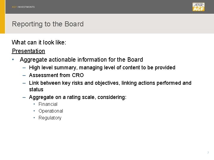 Reporting to the Board What can it look like: Presentation • Aggregate actionable information