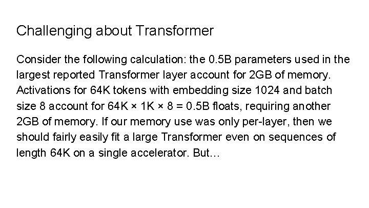 Challenging about Transformer Consider the following calculation: the 0. 5 B parameters used in