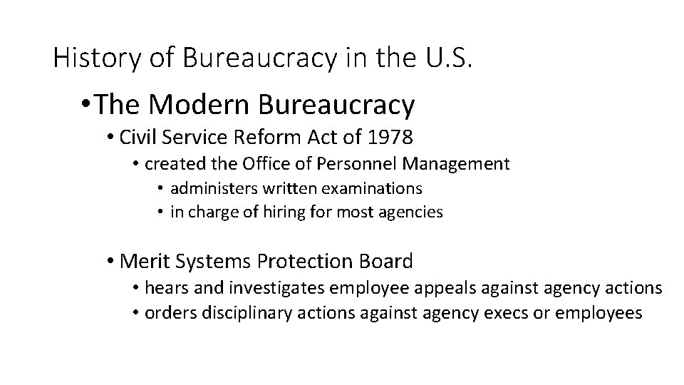 History of Bureaucracy in the U. S. • The Modern Bureaucracy • Civil Service