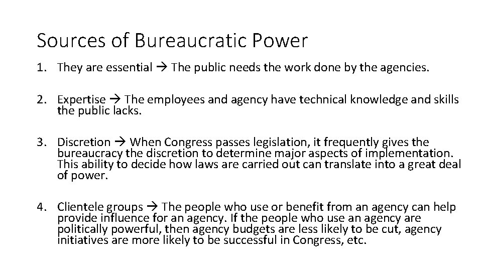 Sources of Bureaucratic Power 1. They are essential The public needs the work done