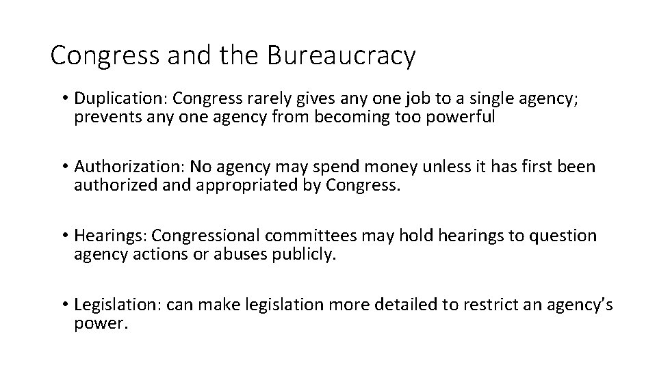 Congress and the Bureaucracy • Duplication: Congress rarely gives any one job to a
