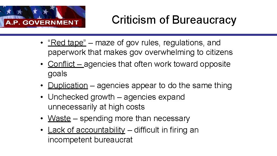 Criticism of Bureaucracy • “Red tape” – maze of gov rules, regulations, and paperwork
