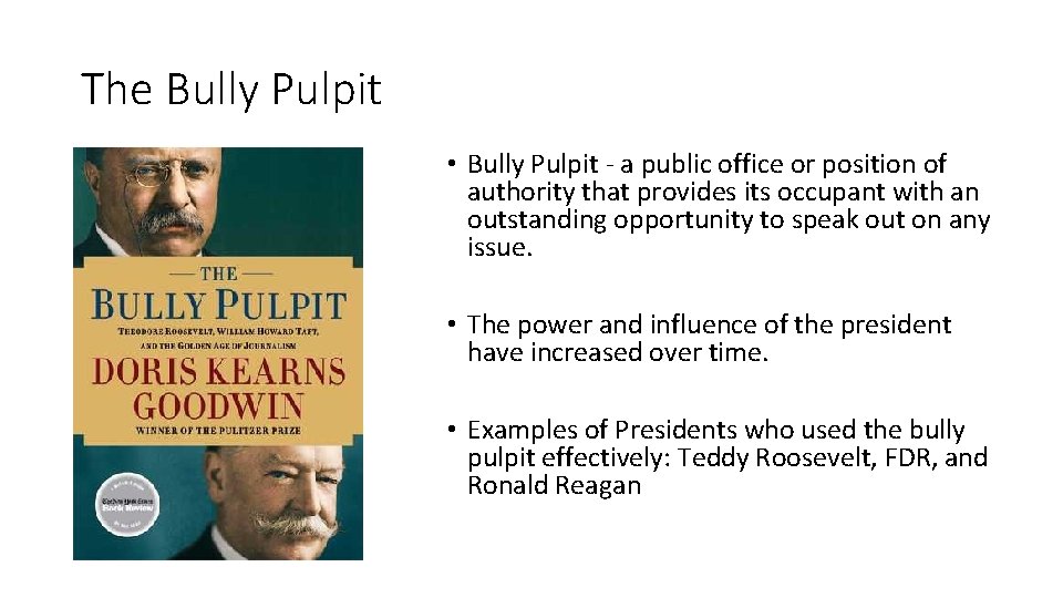 The Bully Pulpit • Bully Pulpit - a public office or position of authority