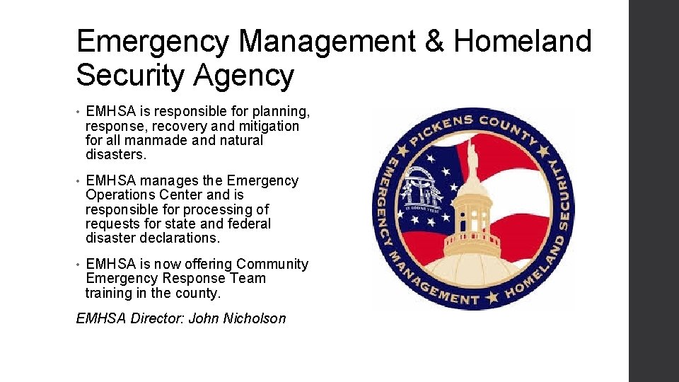 Emergency Management & Homeland Security Agency • EMHSA is responsible for planning, response, recovery