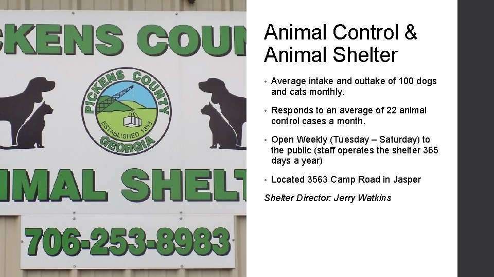 Animal Control & Animal Shelter • Average intake and outtake of 100 dogs and