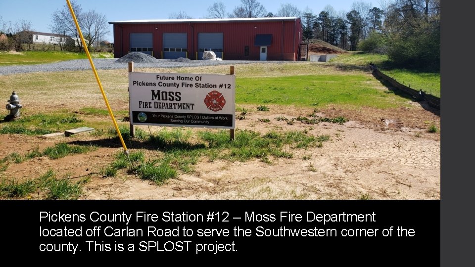 Pickens County Fire Station #12 – Moss Fire Department located off Carlan Road to