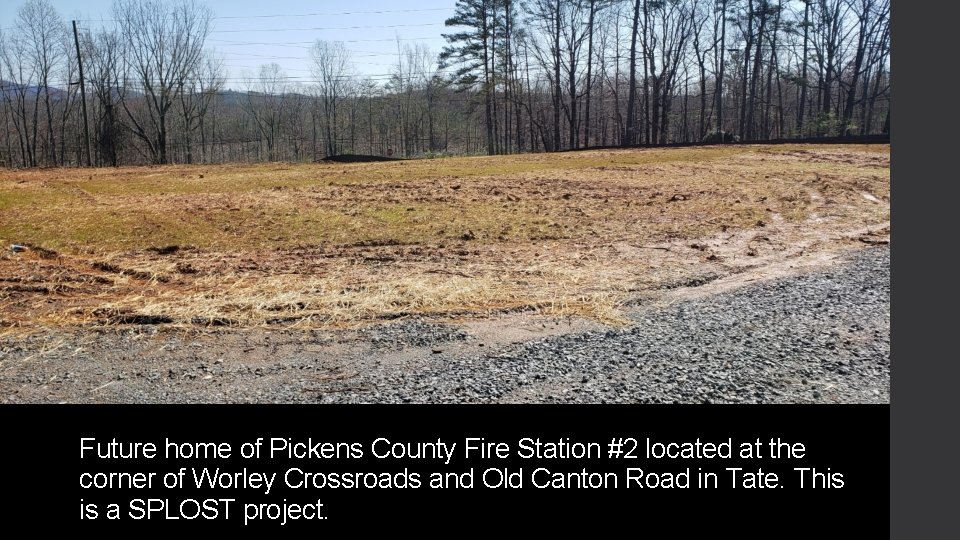 Future home of Pickens County Fire Station #2 located at the corner of Worley