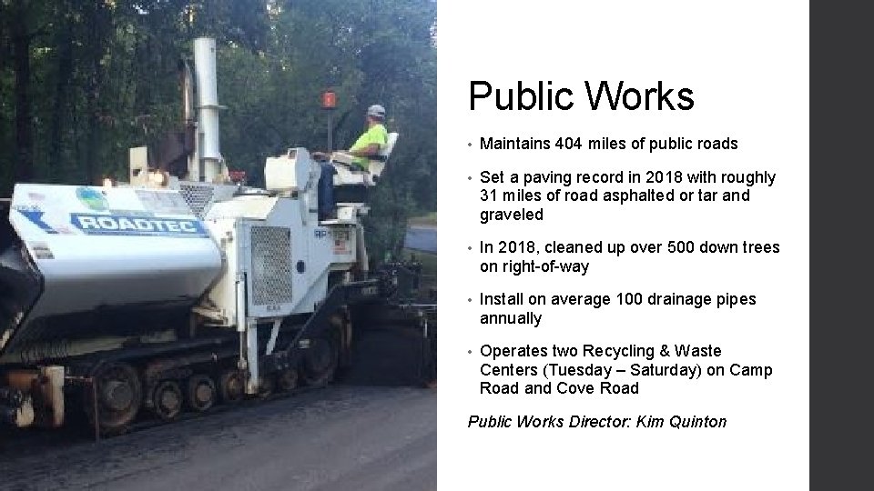 Public Works • Maintains 404 miles of public roads • Set a paving record