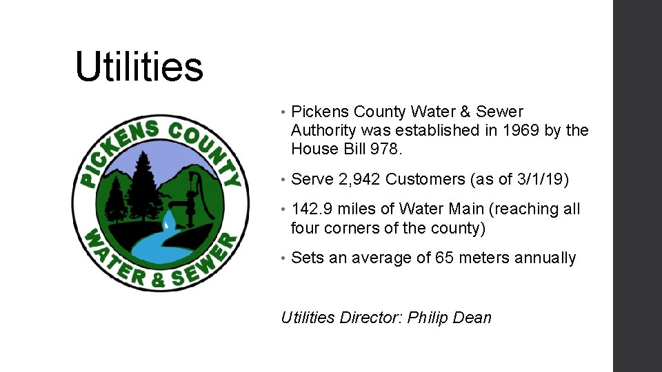 Utilities • Pickens County Water & Sewer Authority was established in 1969 by the