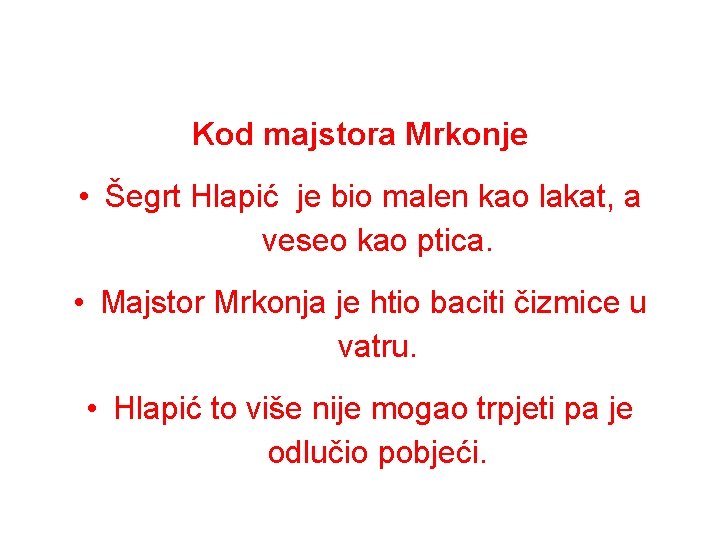 Kod majstora Mrkonje • Šegrt Hlapić je bio malen kao lakat, a veseo kao