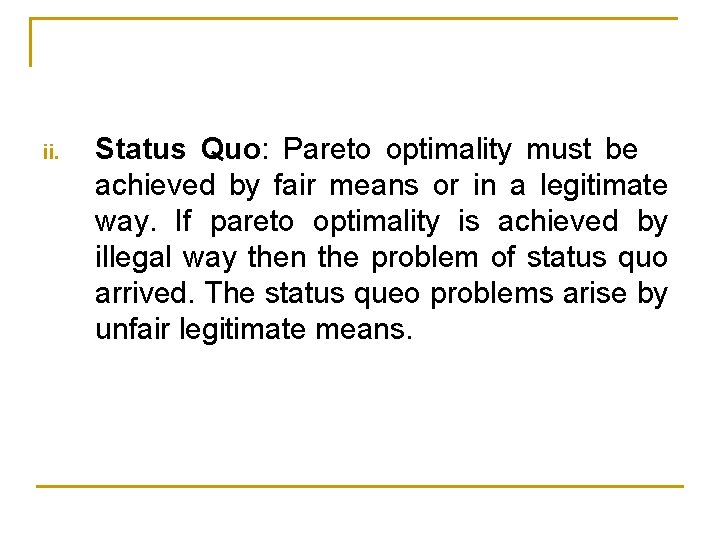 ii. Status Quo: Pareto optimality must be achieved by fair means or in a