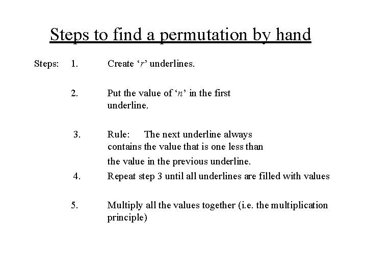 Steps to find a permutation by hand Steps: 1. Create ‘r’ underlines. 2. Put