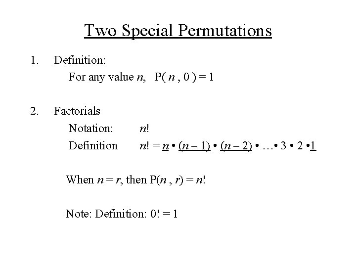 Two Special Permutations 1. Definition: For any value n, P( n , 0 )