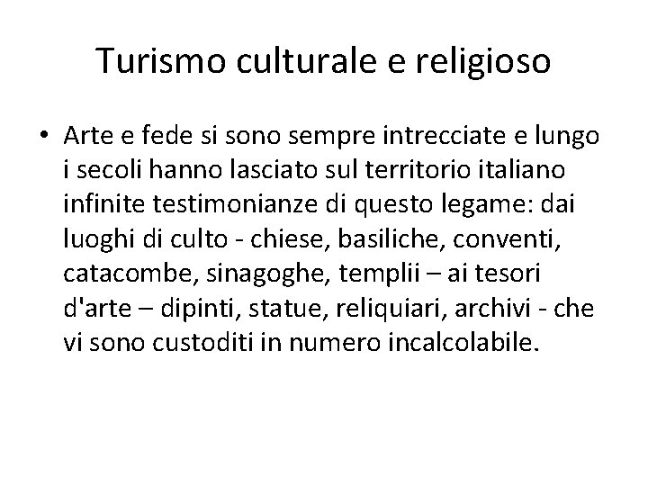 Turismo culturale e religioso • Arte e fede si sono sempre intrecciate e lungo