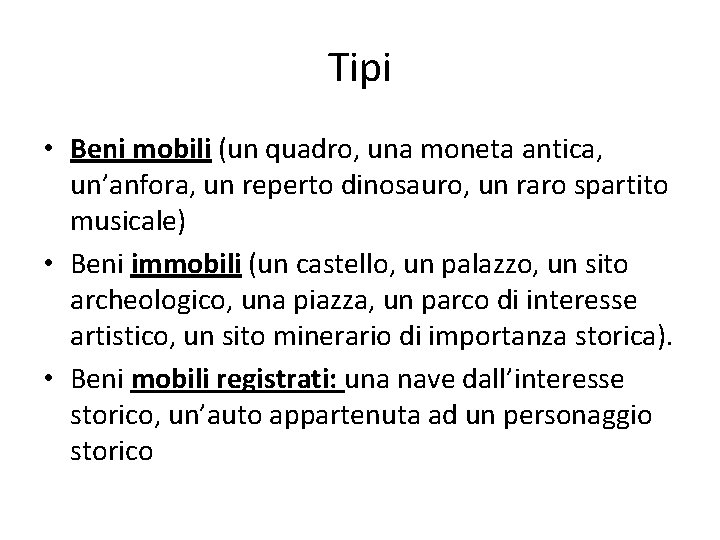 Tipi • Beni mobili (un quadro, una moneta antica, un’anfora, un reperto dinosauro, un