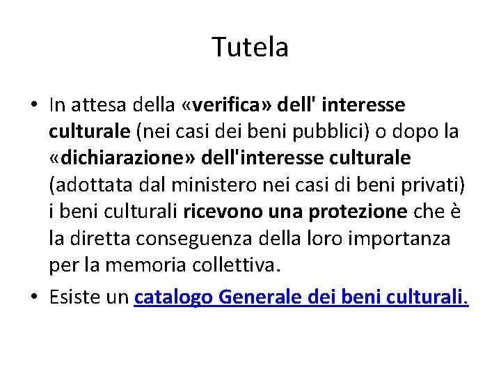 Tutela • In attesa della «verifica» dell' interesse culturale (nei casi dei beni pubblici)