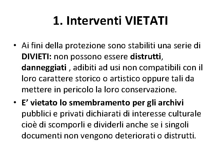 1. Interventi VIETATI • Ai fini della protezione sono stabiliti una serie di DIVIETI: