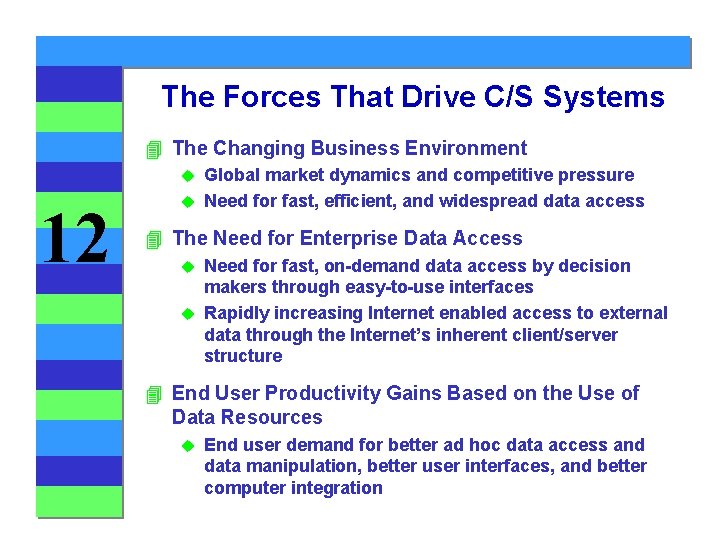 The Forces That Drive C/S Systems 4 The Changing Business Environment Global market dynamics