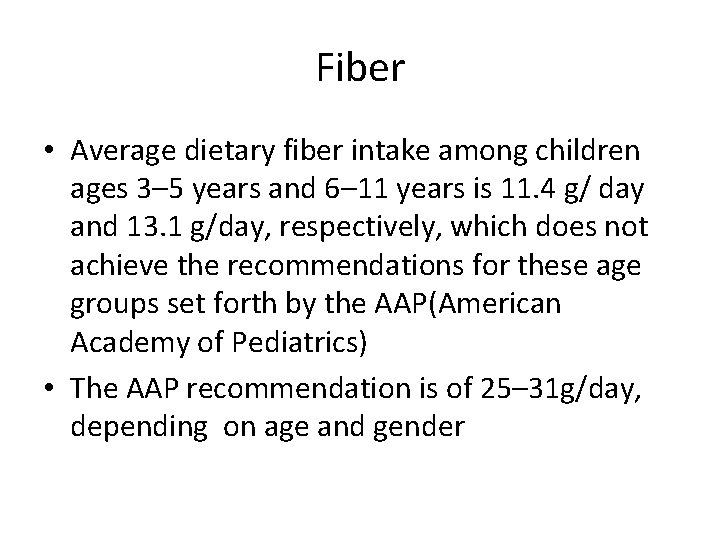 Fiber • Average dietary fiber intake among children ages 3– 5 years and 6–