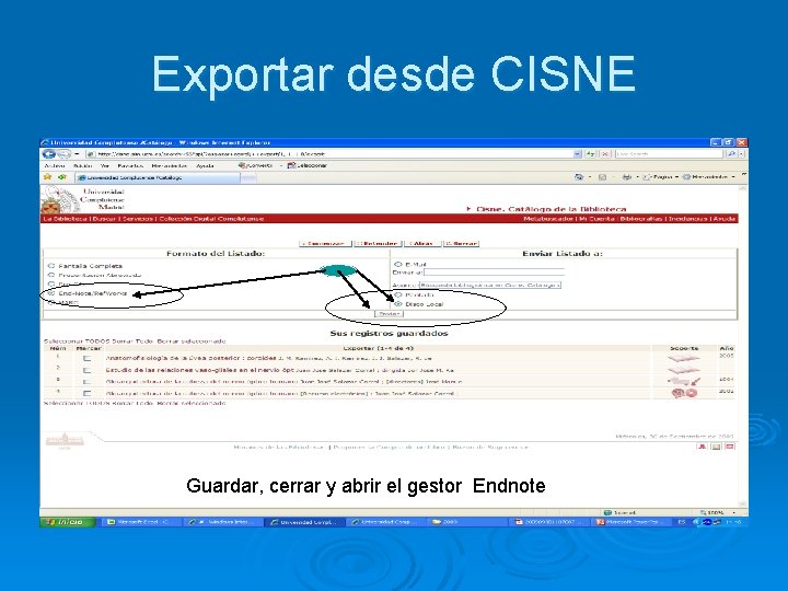 Exportar desde CISNE Guardar, cerrar y abrir el gestor Endnote 