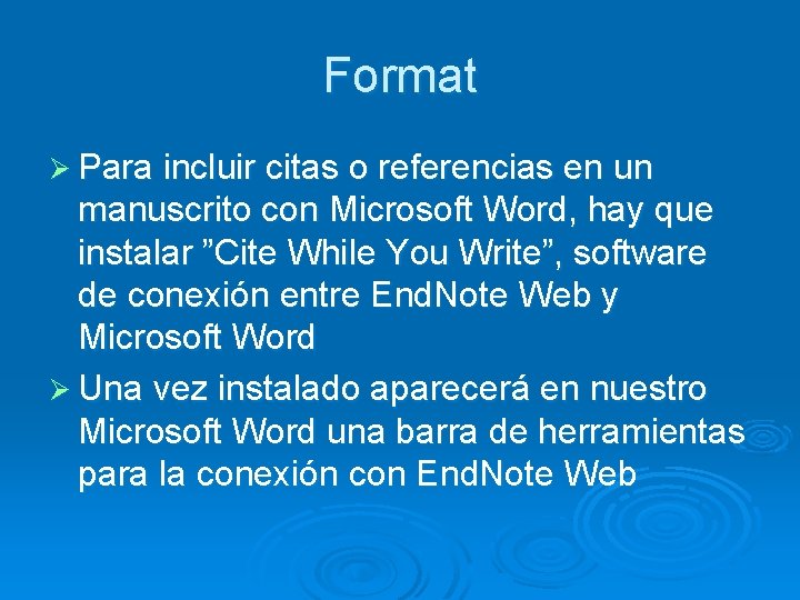 Format Ø Para incluir citas o referencias en un manuscrito con Microsoft Word, hay